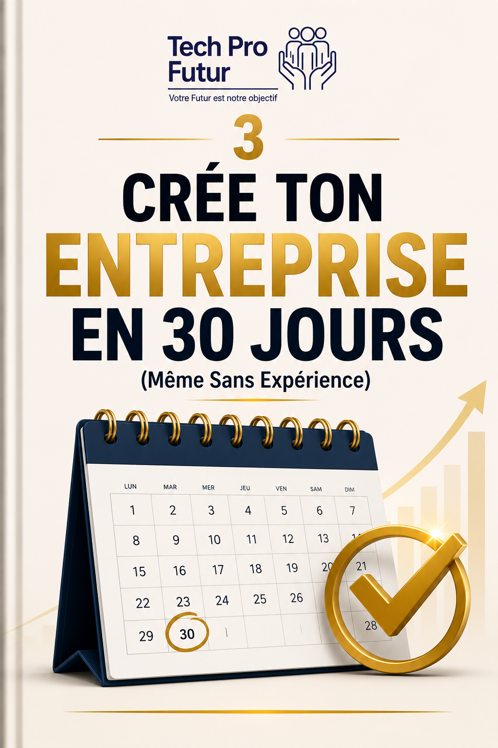 CRÉE TON ENTREPRISE EN 30 JOURS