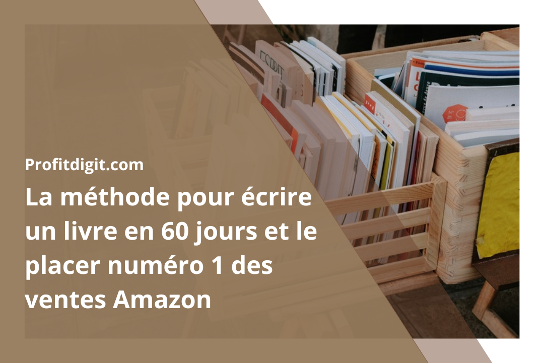 Écrire un livre en 60 jours et le placer 1er sur Amazon